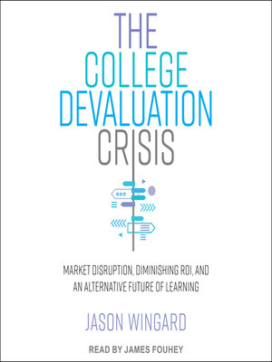 cover image of The College Devaluation Crisis